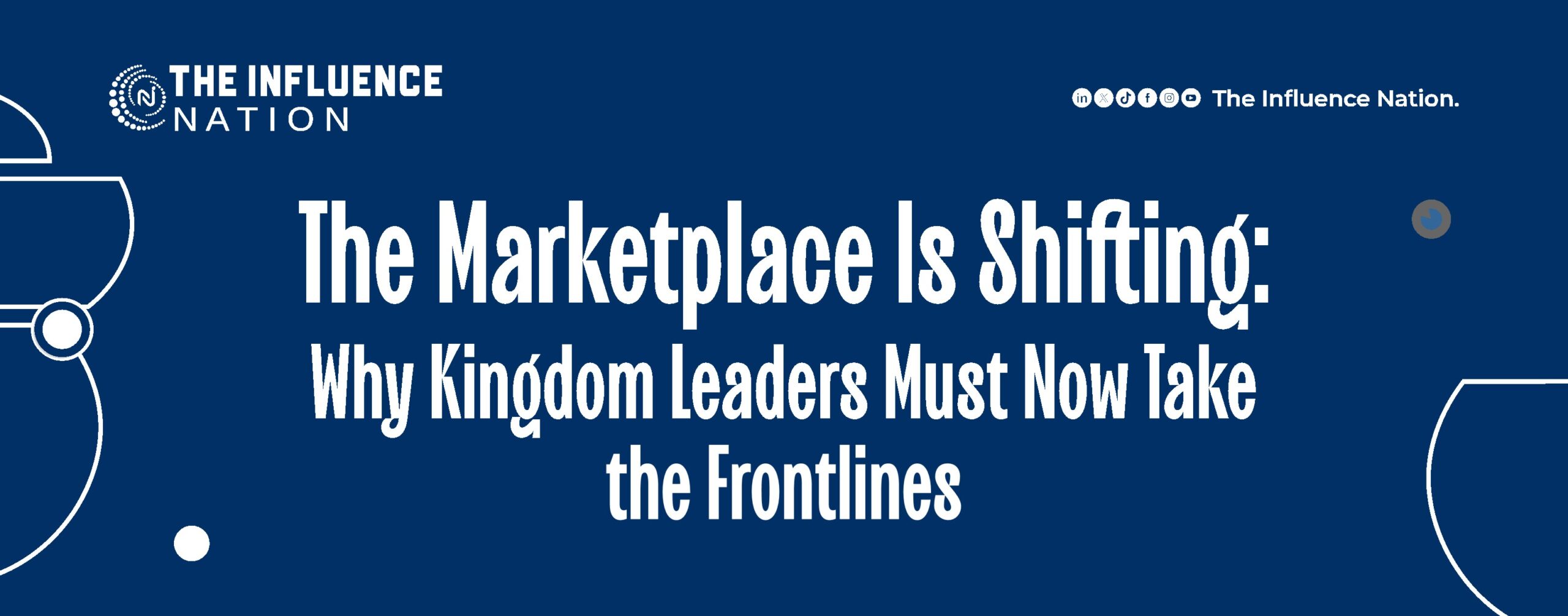 Read more about the article The Marketplace Is Shifting: Why Kingdom Leaders Must Now Take the Frontlines