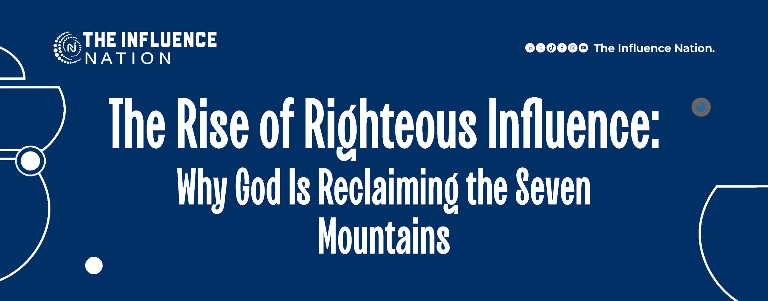 Read more about the article The Rise of Righteous Influence: Why God Is Reclaiming the Seven Mountains