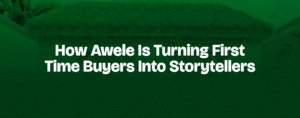 Read more about the article How Awele Is Turning First-Time Buyers Into Storytellers