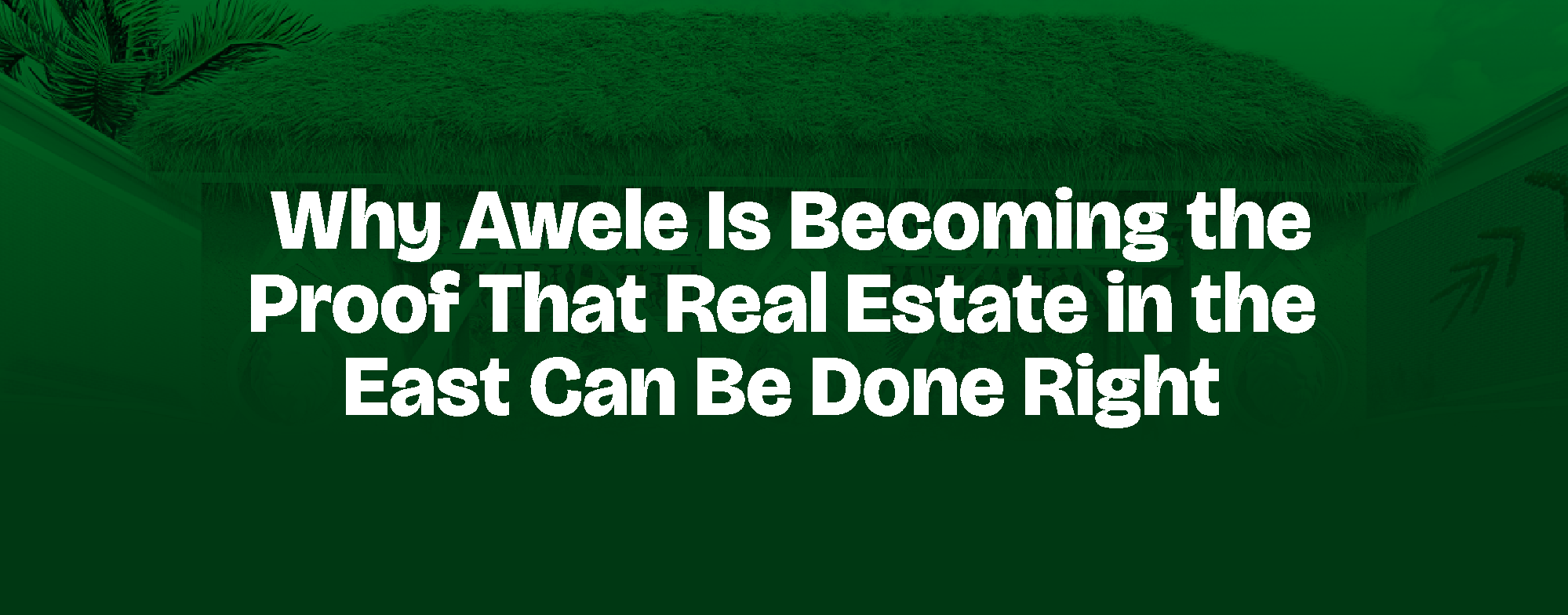 Read more about the article Why Awele Is Becoming the Proof That Real Estate in the East Can Be Done Right